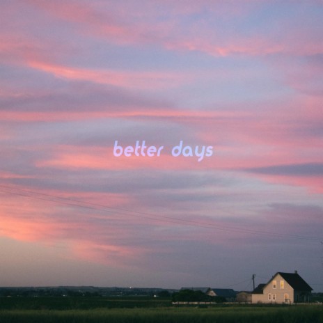 better days