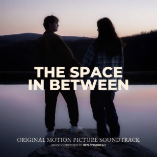 The Space in Between (Original Motion Picture Soundtrack)