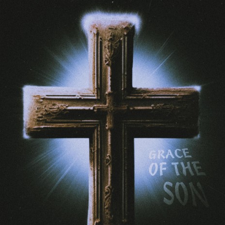 Grace of the Son | Boomplay Music