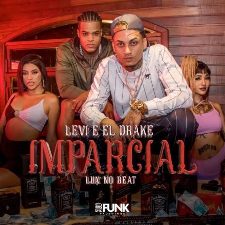 Imparcial ft. Levi & EL DRAKE | Boomplay Music