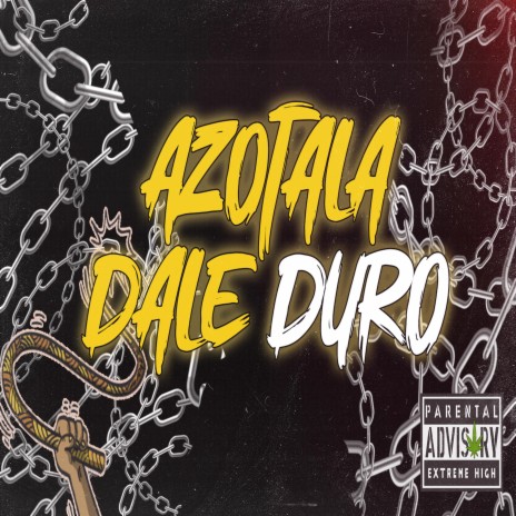 AZOTALA DALE DURO | Boomplay Music