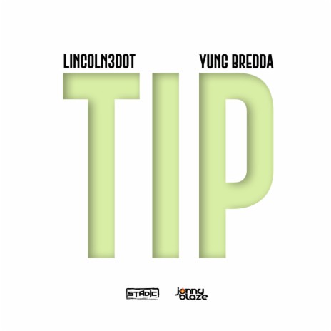 Tip ft. Yung Bredda & Stadic & Jonny Blaze | Boomplay Music