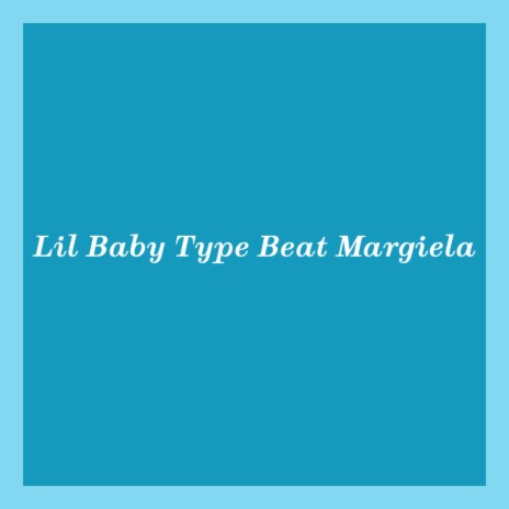 Lil Baby Type Beat Margiela | Boomplay Music