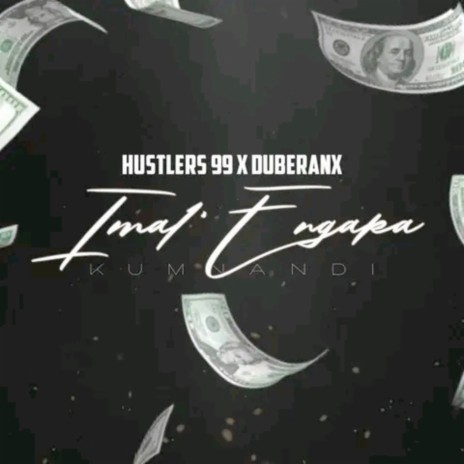 Imal'engaka ft. HUSTLERS 99 | Boomplay Music