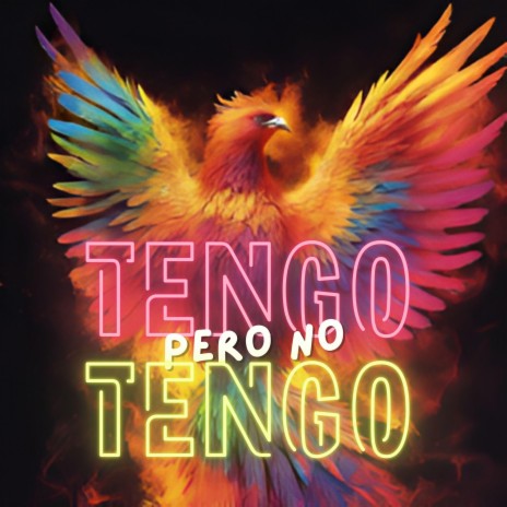 TENGO PERO NO TENGO | Boomplay Music