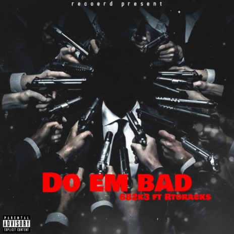 Do em bad ft. Rtorackss | Boomplay Music