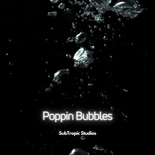 Poppin Bubbles