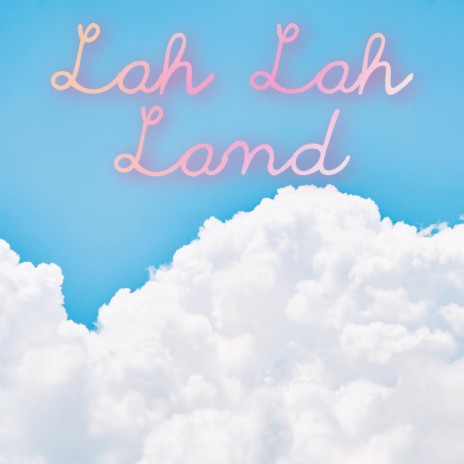 Lah Lah Land | Boomplay Music