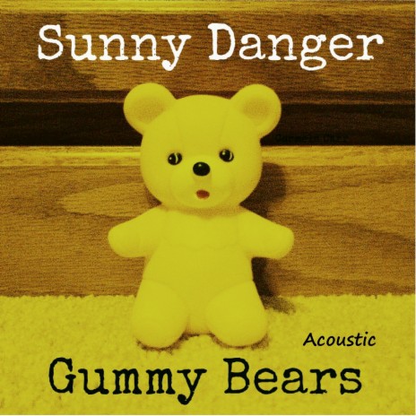 Gummy Bears (Acoustic) | Boomplay Music