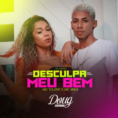 Desculpa Meu Bem ft. Mc Mika & DJ Cayoo | Boomplay Music