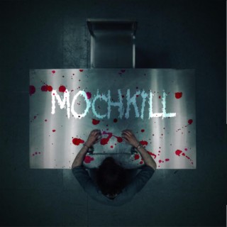 Mochkill