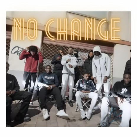 NO CHANGE ft. Flossy OB | Boomplay Music