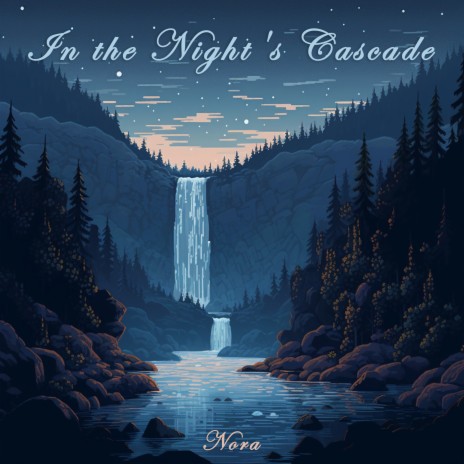 In the Night's Cascade | Boomplay Music