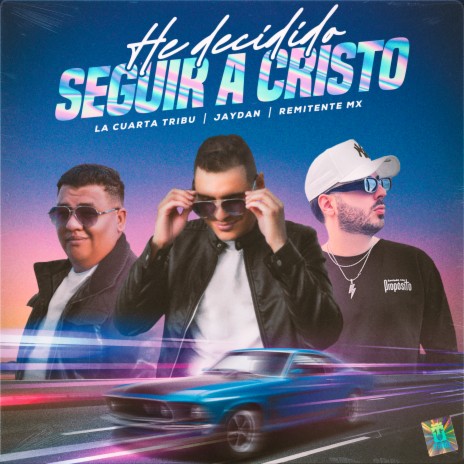 He Decidido Seguir a Cristo ft. Jaydan & Remitente MX | Boomplay Music