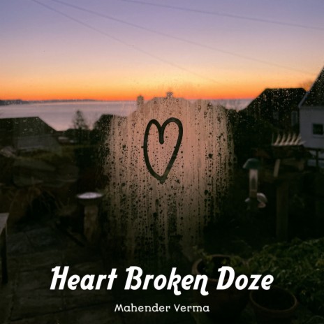 Heart Broken Doze | Boomplay Music