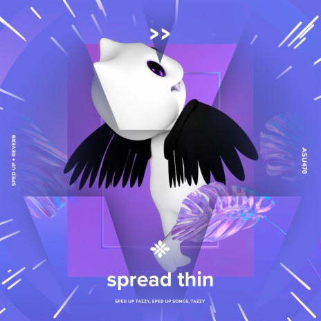 spread thin - sped up + reverb ft. fast forward >> & Tazzy | Boomplay Music