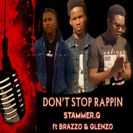Don't Stop Rappin ft. Brazzo & Glenzo