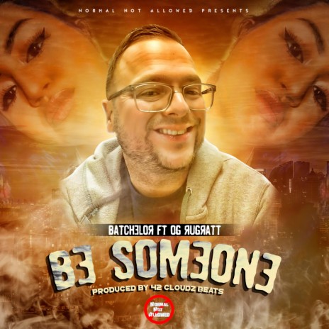 Be Someone (feat. OG Rugratt) | Boomplay Music