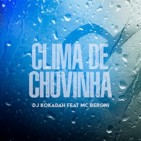 Clima de Chuvinha ft. MC Beroni | Boomplay Music