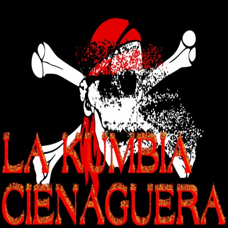 LA KUMBIA CIENAGUERA | Boomplay Music