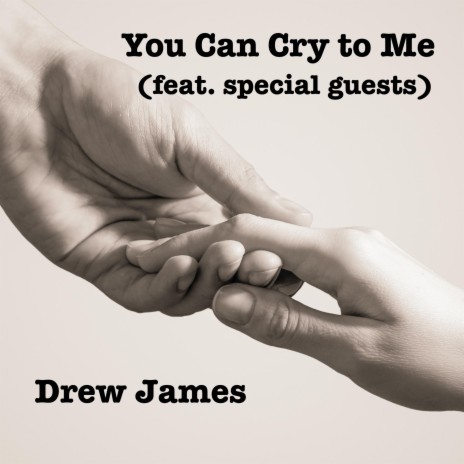 You Can Cry to Me (feat. special guests) | Boomplay Music