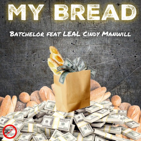 My Bread (feat. Leal Cindy Manwill) | Boomplay Music