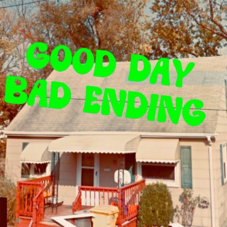 Good Day Bad Ending | Boomplay Music