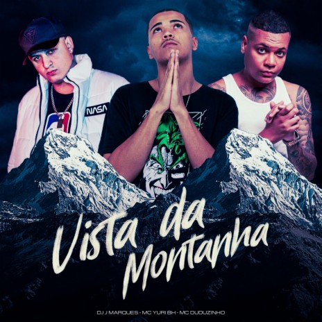 Vista da Montanha ft. Duduzinho & djjmarques | Boomplay Music