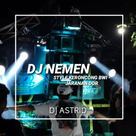 DJ NEMEN (NGOMONGO NJALUKMU PIE?) • STYLE KERONCONG BWI • JARANAN DOR | Boomplay Music