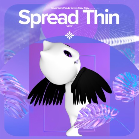 Spread Thin - Remake Cover ft. capella & Tazzy | Boomplay Music