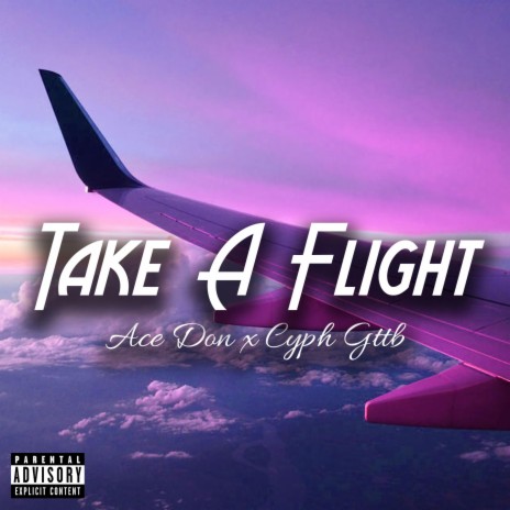 Take A Flight ft. Cyph GTTB | Boomplay Music