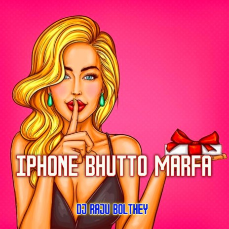 Iphone Bhutto Marfa | Boomplay Music
