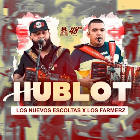 Hublot ft. Los Nuevos Escoltas | Boomplay Music