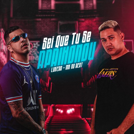 Sei Que Tu Se Apaixonou ft. MK no Beat | Boomplay Music