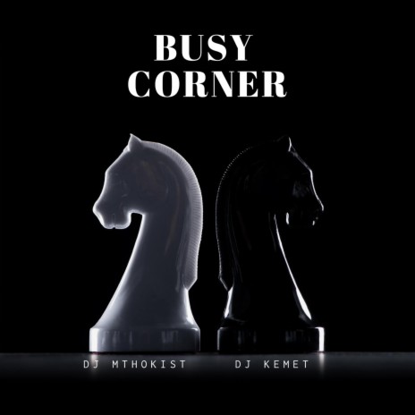 Busy Corner (feat. Dj Kemet) | Boomplay Music