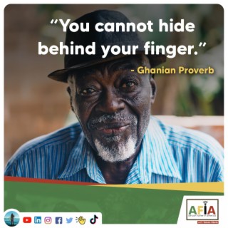 You Cannot Hide Behind Your Finger | African Proverbs | AFIAPodcast