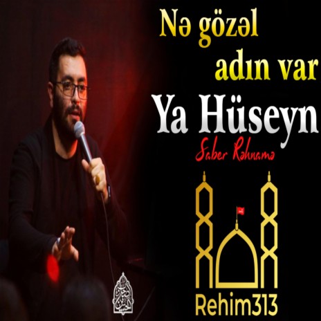 Ne gozel adin var Ya Huseyn (Saber Rahnama |2023|) | Boomplay Music