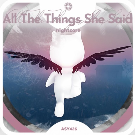 All The Things She Said - Nightcore ft. Tazzy | Boomplay Music