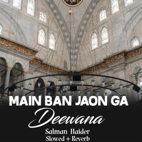 Main Ban Jaon Ga Deewana Lofi | Boomplay Music