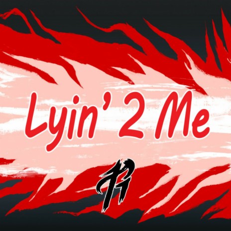 Lyin' 2 Me ft. CG5 | Boomplay Music