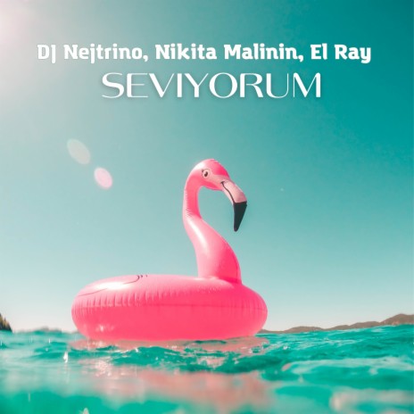 Seviyorum ft. Nikita Malinin & El Ray