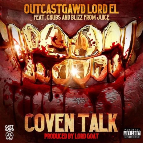 COVEN TALK ft. Chubs, Blizz From Juice & Lord Goat | Boomplay Music