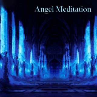 Angel Meditation: Mindful Recording, Heal and Induce Higher States of Consciousness, Zen Yoga Music, Focus on Your Energy Field