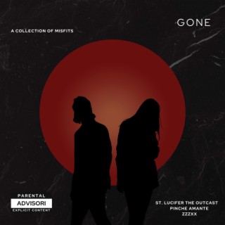 Gone ft. pinche amante & zzzxx lyrics | Boomplay Music