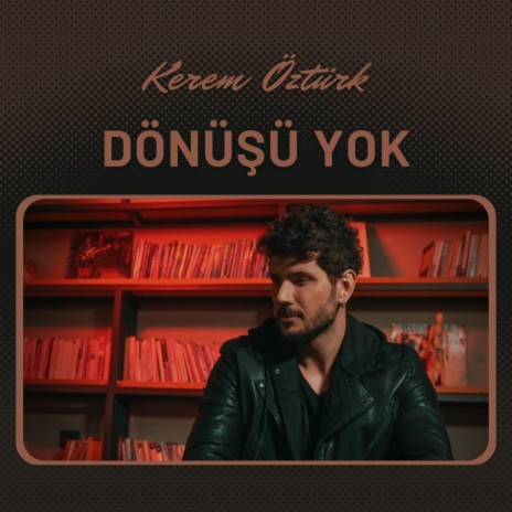 Dönüşü Yok | Boomplay Music