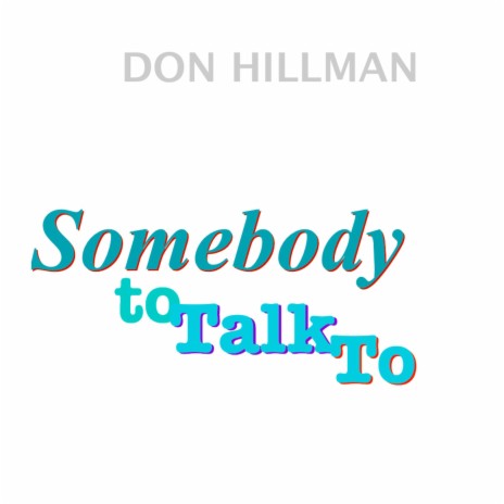 Somebody To Talk To