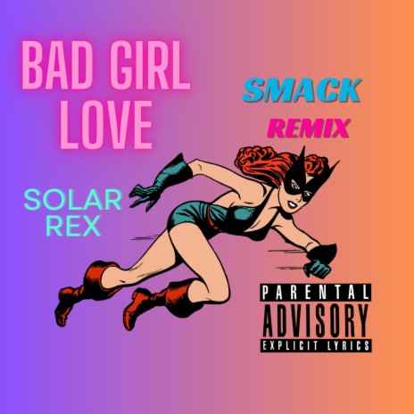BAD GIRL LOVE (Smack Remix)