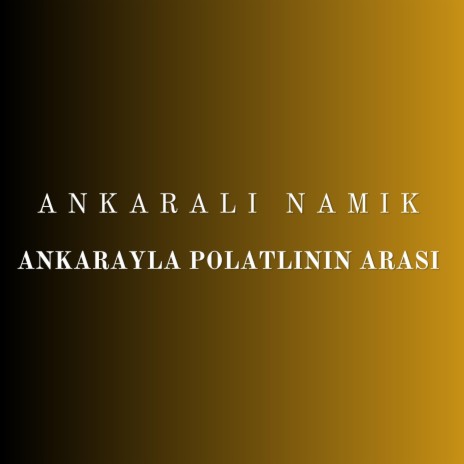 Ankarayla Polatlının Arası | Boomplay Music