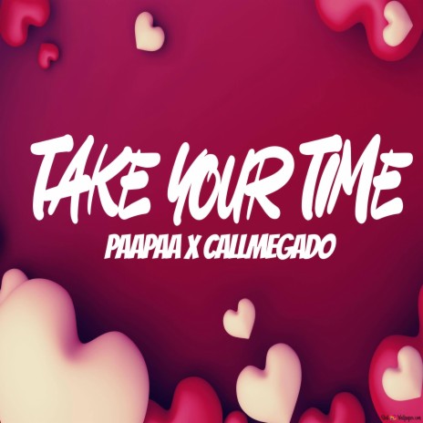 Take Your Time ft. paapaa