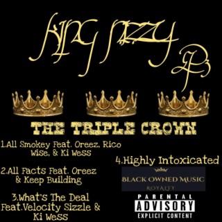 The King Nizzy EP.3: The Triple Crown